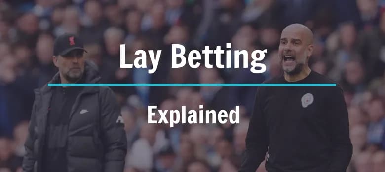 What is Lay Betting?