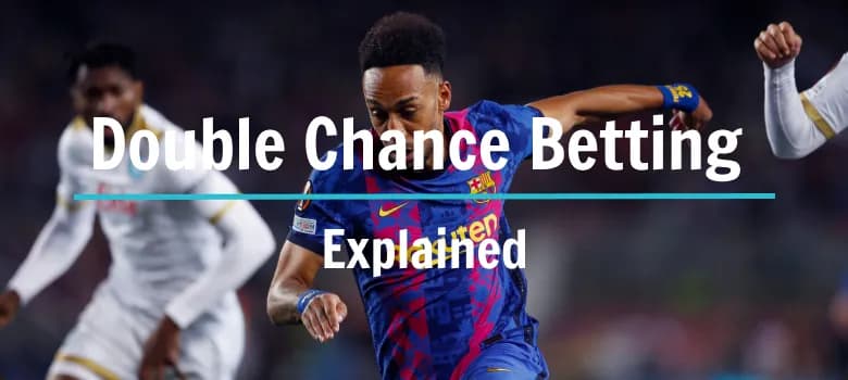 What is Double Chance Betting?